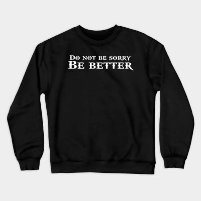 God Of War Do Not Be Sorry Be Better Crewneck Sweatshirt Official God Of War Merch