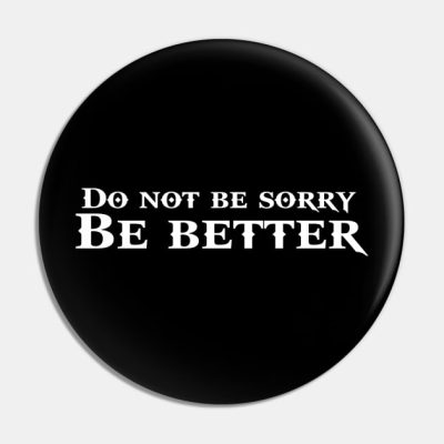 God Of War Do Not Be Sorry Be Better Pin Official God Of War Merch