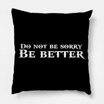 God Of War Do Not Be Sorry Be Better Throw Pillow Official God Of War Merch