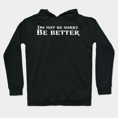 God Of War Do Not Be Sorry Be Better Hoodie Official God Of War Merch